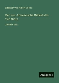 bokomslag Neu-Aramaeische Dialekt des Tûr'Abdîn