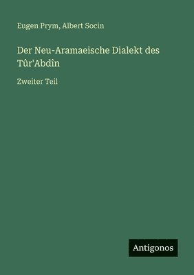 bokomslag Neu-Aramaeische Dialekt des Tûr'Abdîn