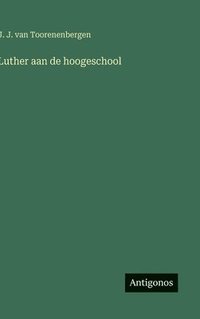 bokomslag Luther aan de hoogeschool