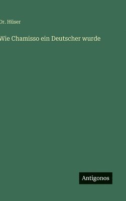 bokomslag Wie Chamisso ein Deutscher wurde