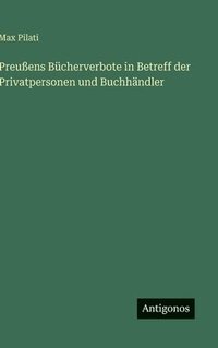 bokomslag Preußens Bücherverbote in Betreff der Privatpersonen und Buchhändler