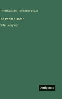 bokomslag Die Pariser Horen: Erster Jahrgang