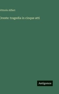 bokomslag Oreste: tragedia in cinque atti