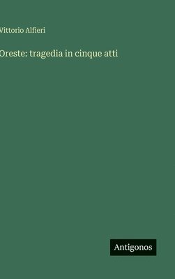 bokomslag Oreste: tragedia in cinque atti