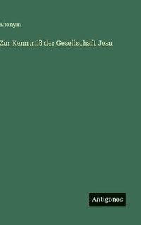 bokomslag Zur Kenntniß der Gesellschaft Jesu