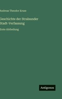 bokomslag Geschichte der Stralsunder Stadt-Verfassung