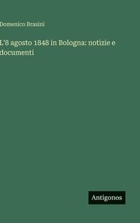 bokomslag L'8 agosto 1848 in Bologna
