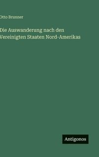 bokomslag Auswanderung nach den Vereinigten Staaten Nord-Amerikas