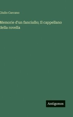 bokomslag Memorie d'un fanciullo; Il cappellano della rovella