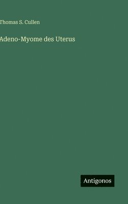 bokomslag Adeno-Myome des Uterus