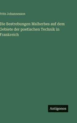 bokomslag Bestrebungen Malherbes auf dem Gebiete der poetischen Technik in Frankreich