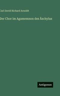 bokomslag Der Chor im Agamemnon des Äschylus
