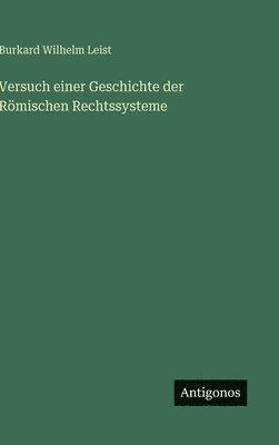 bokomslag Versuch einer Geschichte der Römischen Rechtssysteme