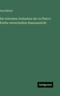 bokomslag leitenden Gedanken der in Plato's Politie entwickelten Staatsansicht