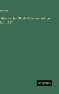 bokomslag Lübeckischer Staats-Kalender auf das Jahr 1847