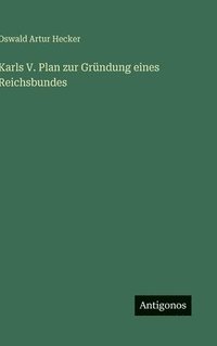bokomslag Karls V. Plan zur Gründung eines Reichsbundes