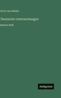 bokomslag Chemische Untersuchungen: Zweites Heft