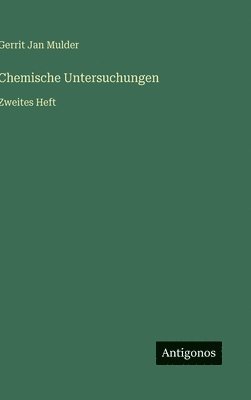 Gerrit Jan Mulder - Chemische Untersuchungen, Inbunden