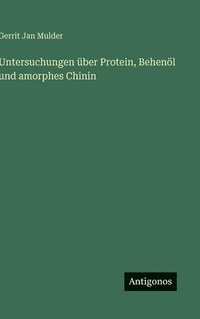 bokomslag Untersuchungen über Protein, Behenöl und amorphes Chinin