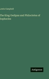 bokomslag King Oedipus and Philoctetes of Sophocles