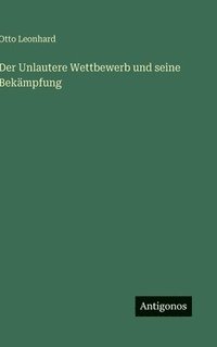 bokomslag Unlautere Wettbewerb und seine Bekämpfung