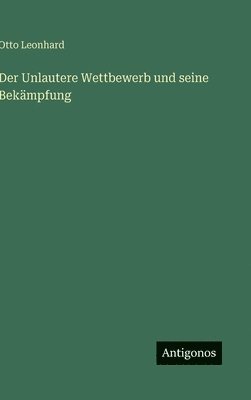 bokomslag Unlautere Wettbewerb und seine Bekämpfung