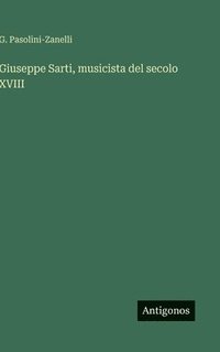 bokomslag Giuseppe Sarti, musicista del secolo XVIII
