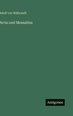 bokomslag Arria und Messalina