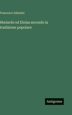 bokomslag Abelardo ed Eloisa secondo la tradizione popolare