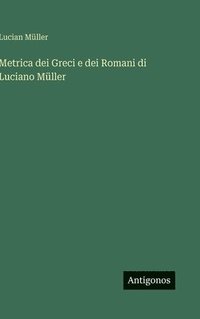 bokomslag Metrica dei Greci e dei Romani di Luciano Müller