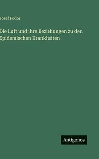 bokomslag Luft und ihre Beziehungen zu den Epidemischen Krankheiten