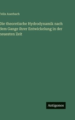 bokomslag theoretische Hydrodynamik nach dem Gange ihrer Entwickelung in der neuesten Zeit