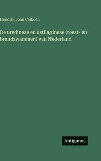bokomslag De uredineae en ustilagineae (roest- en brandzwammen) van Nederland