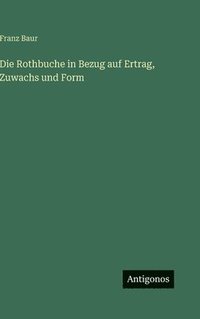 bokomslag Rothbuche in Bezug auf Ertrag, Zuwachs und Form