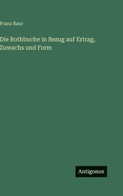 bokomslag Rothbuche in Bezug auf Ertrag, Zuwachs und Form