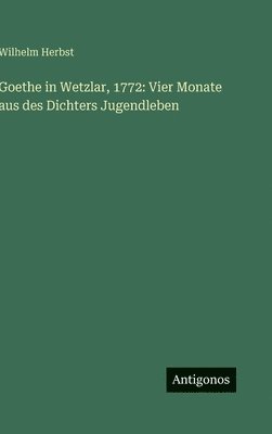 bokomslag Goethe in Wetzlar, 1772