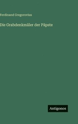 bokomslag Grabdenkmäler der Päpste