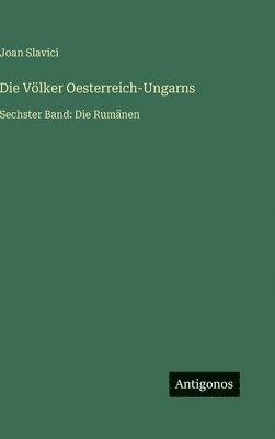 bokomslag Die Völker Oesterreich-Ungarns: Sechster Band: Die Rumänen