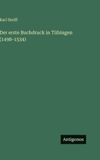 bokomslag erste Buchdruck in Tübingen (1498-1534)
