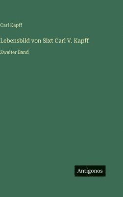 bokomslag Lebensbild von Sixt Carl V. Kapff: Zweiter Band