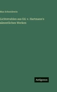 bokomslag Lichtstrahlen aus Ed. v. Hartmann's sämmtlichen Werken