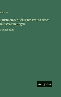 bokomslag Jahrbuch der Königlich Preussischen Kunstsammlungen