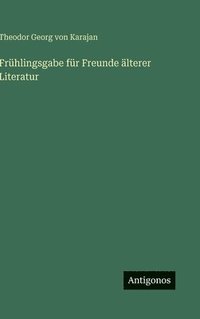 bokomslag Frühlingsgabe für Freunde älterer Literatur
