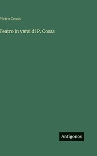 bokomslag Teatro in versi di P. Cossa