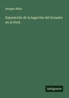bokomslag Exposición de la legación del Ecuador en el Perú