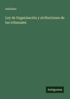 bokomslag Ley de Organización y atribuciones de los tribunales