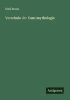 bokomslag Vorschule der Kunstmythologie