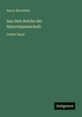 Aus dem Reiche der Naturwissenschaft