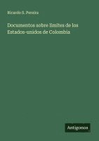 bokomslag Documentos sobre limites de los Estados-unidos de Colombia