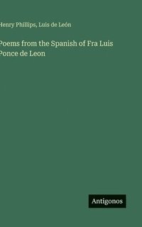 bokomslag Poems from the Spanish of Fra Luis Ponce de Leon